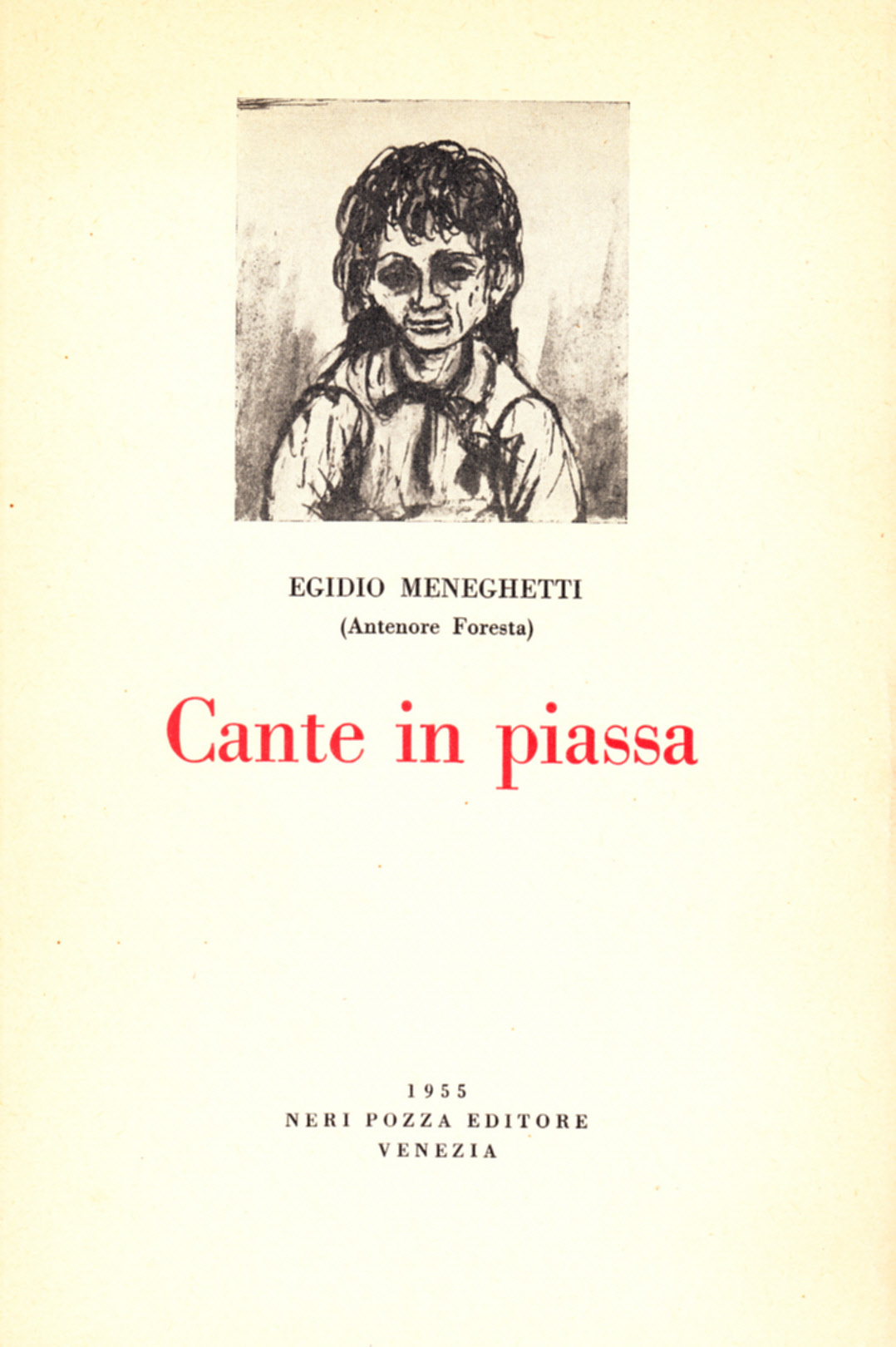 Egidio Meneghetti, Cante in piassa, Neri Pozza 1955