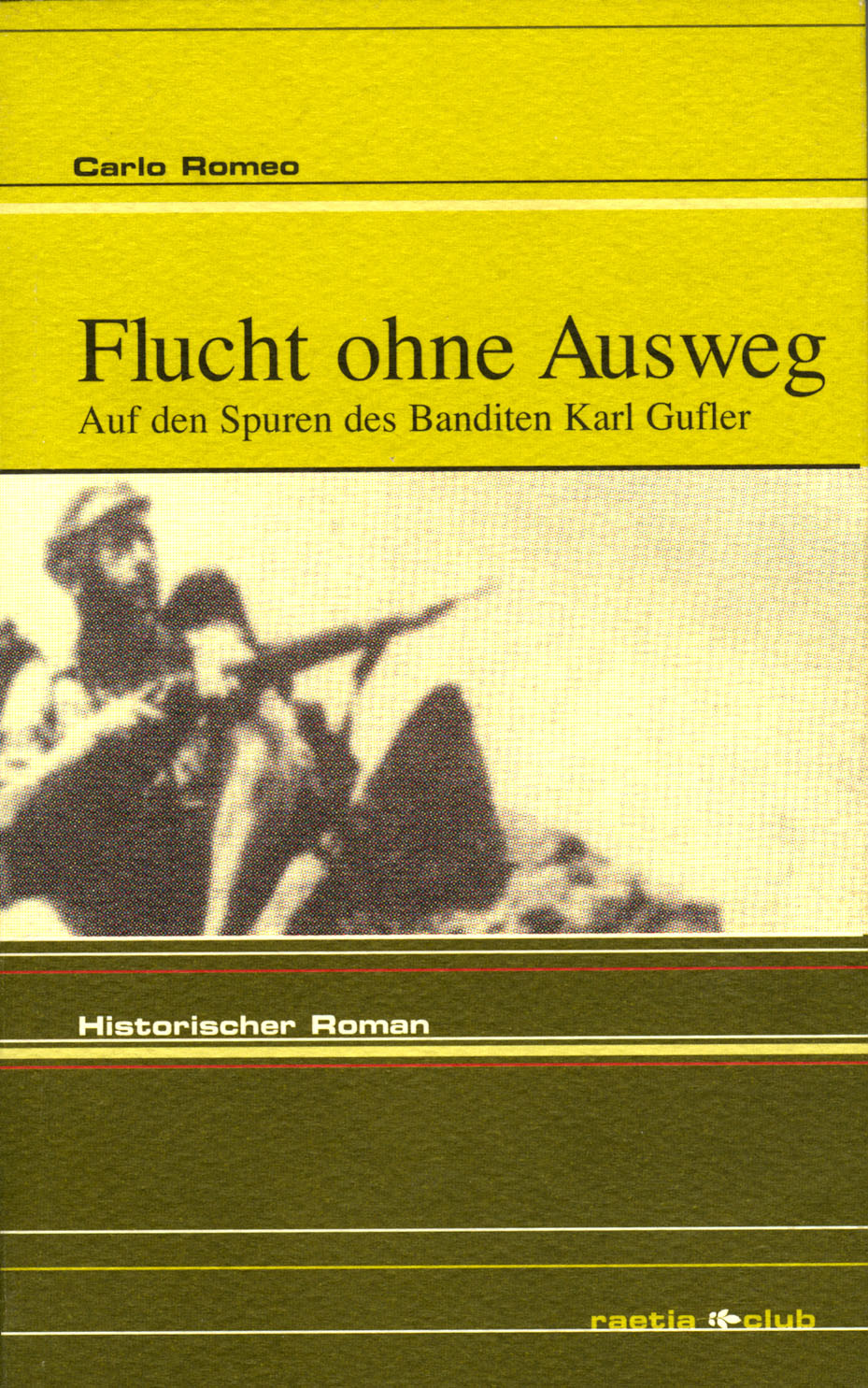 Carlo Romeo, Flucht ohne Ausweg, Edition Raetia 2005