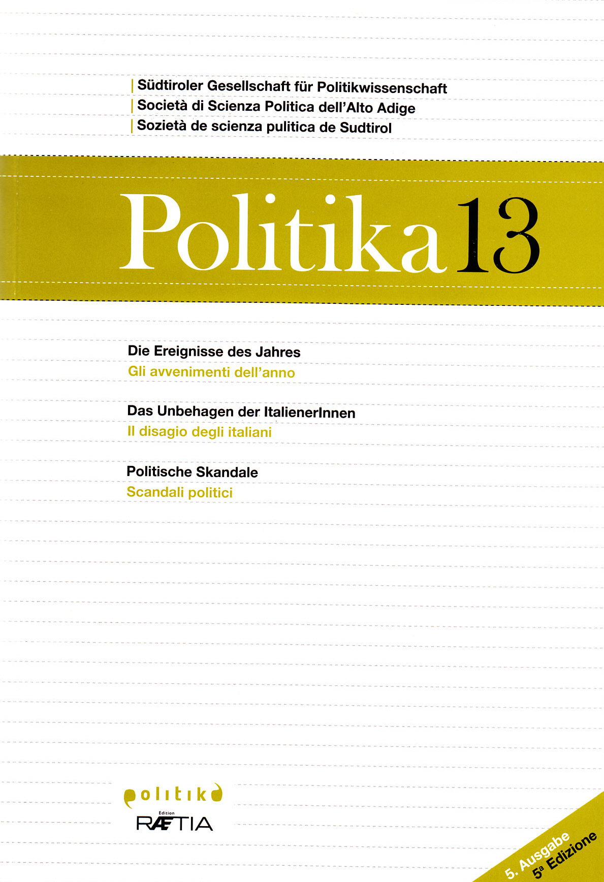 Politika 2013 (Edition Raetia) Politika 2013 (Edition Raetia)