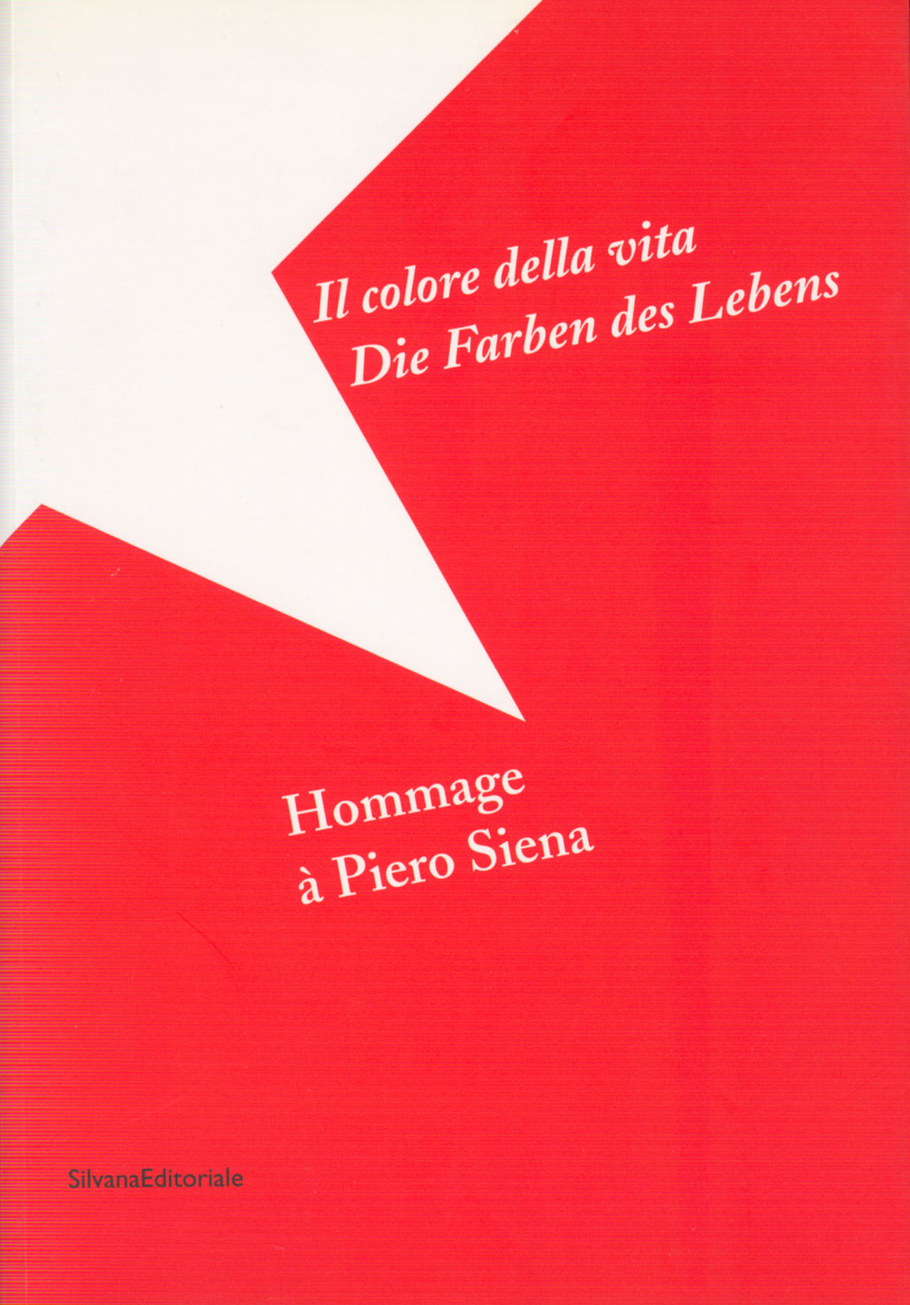 Hommage à Piero Siena, SilvanaEditoriale 2004