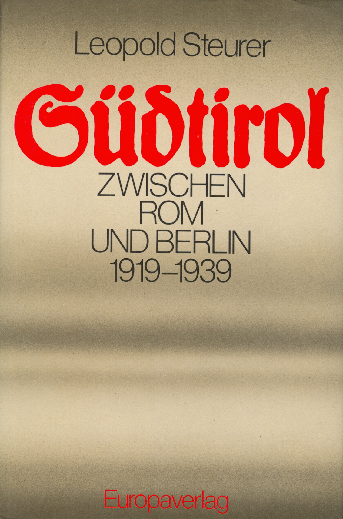 L. Steurer, Suedtirol zwischen Rom und Berlin