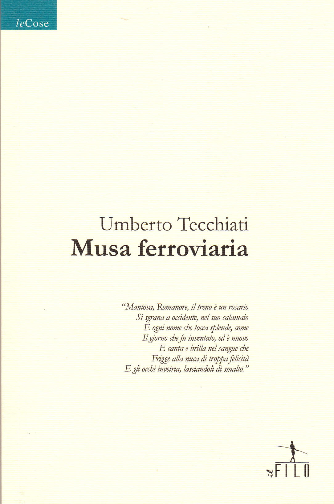 Umberto Tecchiati, Musa ferroviaria, Roma 2009 Umberto Tecchiati, Musa ferroviaria, Roma 2009